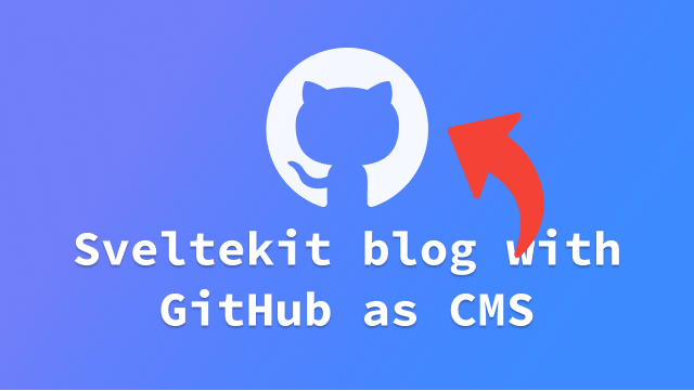 Sveltekit Blog using Github Discussions as CMS